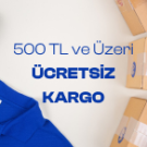 500 TL Üzeri  Ücretsiz Kargo